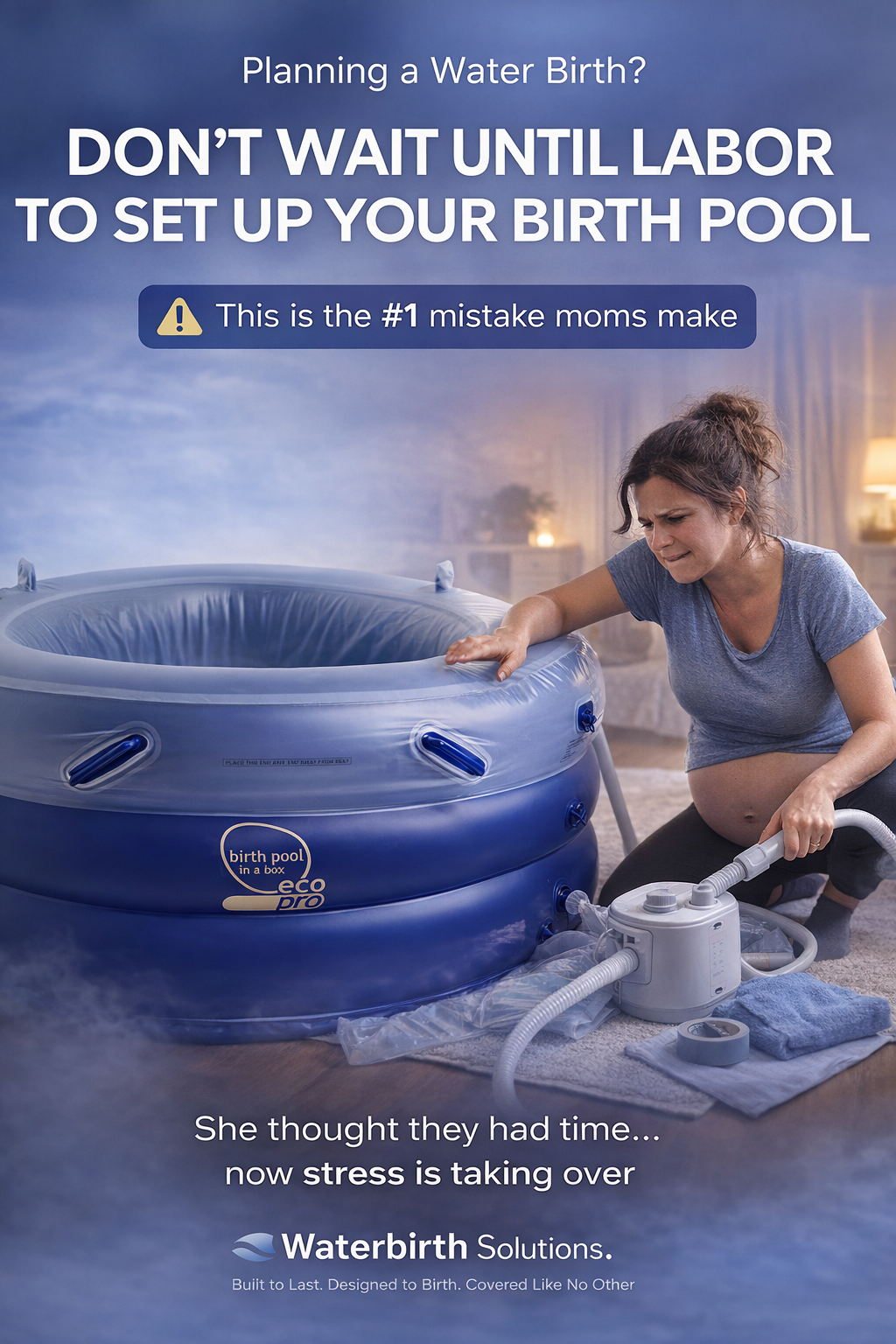 Labor Is Not the Time to Be Setting Up Your Birth Pool